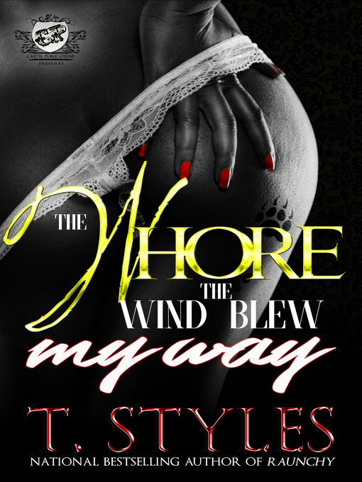Title details for The Whore the Wind Blew My Way by T. Styles - Available